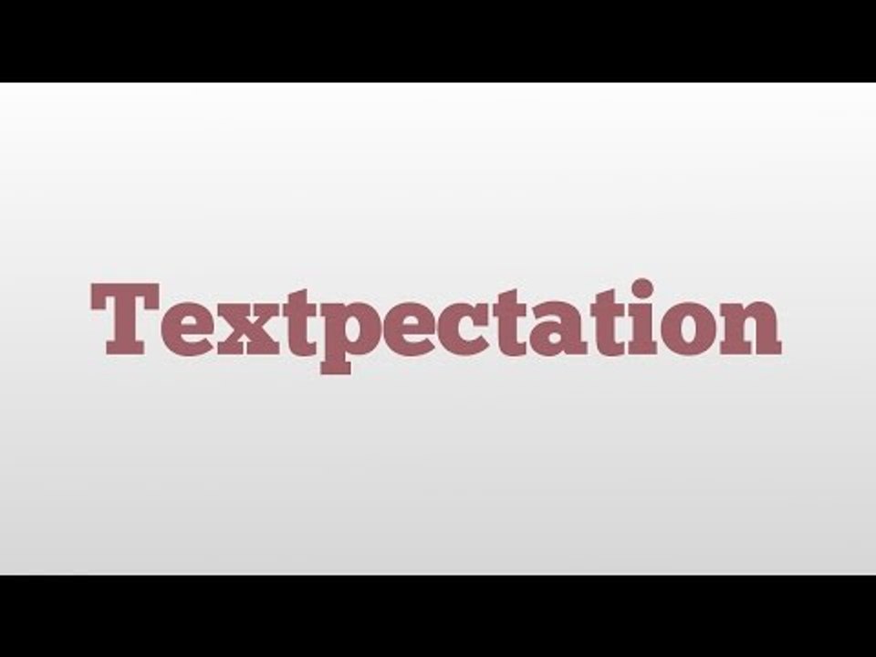 Textpectation meaning and pronunciation