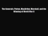 The Generals: Patton MacArthur Marshall and the Winning of World War II [PDF Download] The