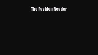 The Fashion Reader [PDF Download] The Fashion Reader# [PDF] Full Ebook