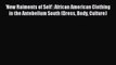 'New Raiments of Self': African American Clothing in the Antebellum South (Dress Body Culture)