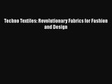PDF Download Techno Textiles: Revolutionary Fabrics for Fashion and Design Read Online