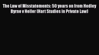 The Law of Misstatements: 50 years on from Hedley Byrne v Heller (Hart Studies in Private Law)