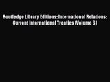 Routledge Library Editions: International Relations: Current International Treaties (Volume