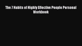 The 7 Habits of Highly Effective People Personal Workbook [Download] Full Ebook