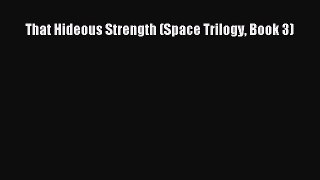 That Hideous Strength (Space Trilogy Book 3) [PDF Download] Full Ebook
