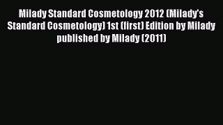 Milady Standard Cosmetology 2012 (Milady's Standard Cosmetology) 1st (first) Edition by Milady
