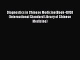 PDF Download Diagnostics in Chinese Medicine(Book DVD) (International Standard Library of Chinese