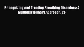 PDF Download Recognizing and Treating Breathing Disorders: A Multidisciplinary Approach 2e