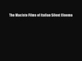 [PDF Download] The Maciste Films of Italian Silent Cinema [Read] Full Ebook
