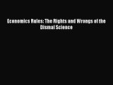 [PDF Download] Economics Rules: The Rights and Wrongs of the Dismal Science [Read] Online