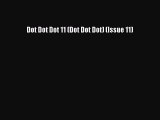 PDF Download Dot Dot Dot 11 (Dot Dot Dot) (Issue 11) PDF Full Ebook