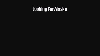 Looking For Alaska [PDF Download] Full Ebook