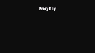 Every Day [PDF Download] Full Ebook