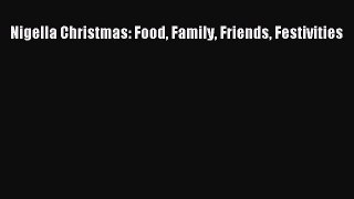 [PDF Download] Nigella Christmas: Food Family Friends Festivities [Read] Online