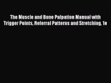PDF Download The Muscle and Bone Palpation Manual with Trigger Points Referral Patterns and