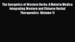 PDF Download The Energetics of Western Herbs: A Materia Medica Integrating Western and Chinese