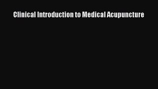 PDF Download Clinical Introduction to Medical Acupuncture Download Full Ebook