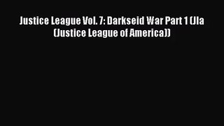 [PDF Download] Justice League Vol. 7: Darkseid War Part 1 (Jla (Justice League of America))