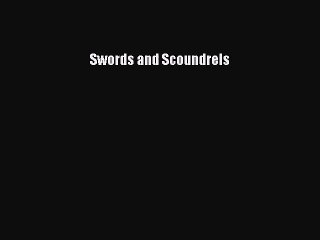 Swords and Scoundrels [PDF Download] Swords and Scoundrels# [Read] Online