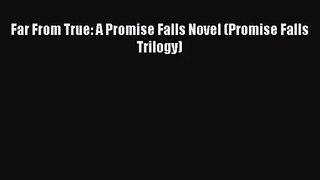 [PDF Download] Far From True: A Promise Falls Novel (Promise Falls Trilogy) [Read] Online