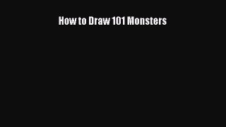 PDF Download How to Draw 101 Monsters Read Full Ebook