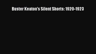 Read Buster Keaton's Silent Shorts: 1920-1923 Ebook Free