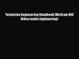 Download Television Engineering Handbook (McGraw-Hill Video/audio Engineering) PDF Free