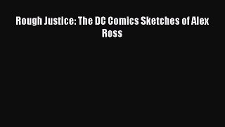 Rough Justice: The DC Comics Sketches of Alex Ross [PDF Download] Rough Justice: The DC Comics