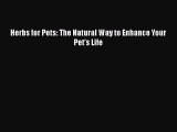 PDF Download Herbs for Pets: The Natural Way to Enhance Your Pet's Life Read Online