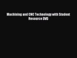 [PDF Download] Machining and CNC Technology with Student Resource DVD [PDF] Online