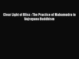 PDF Download Clear Light of Bliss : The Practice of Mahamudra in Vajrayana Buddhism Download