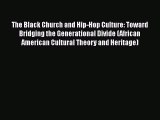 Download The Black Church and Hip-Hop Culture: Toward Bridging the Generational Divide (African