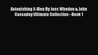 [PDF Download] Astonishing X-Men By Joss Whedon & John Cassaday Ultimate Collection - Book