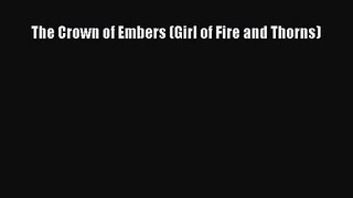 [PDF Download] The Crown of Embers (Girl of Fire and Thorns) [PDF] Online