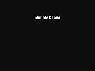 Intimate Chanel [PDF Download] Intimate Chanel# [Download] Online