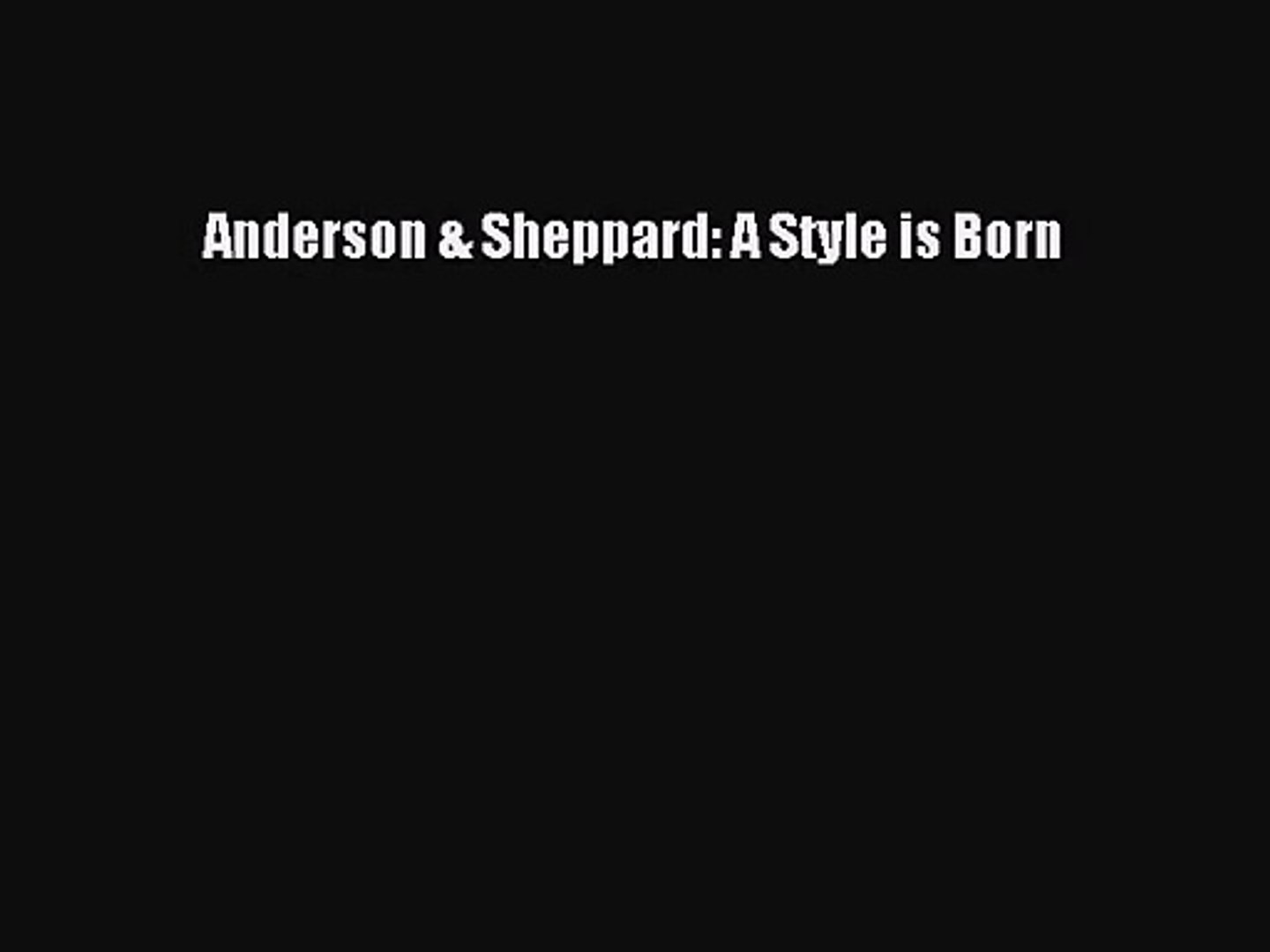 ⁣Anderson & Sheppard: A Style is Born [PDF Download] Anderson & Sheppard: A Style is Born# [P