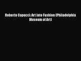 Roberto Capucci: Art into Fashion (Philadelphia Museum of Art) [PDF Download] Roberto Capucci: