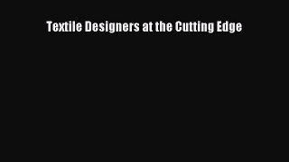 Textile Designers at the Cutting Edge [PDF Download] Textile Designers at the Cutting Edge#