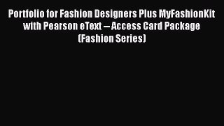 Portfolio for Fashion Designers Plus MyFashionKit with Pearson eText -- Access Card Package