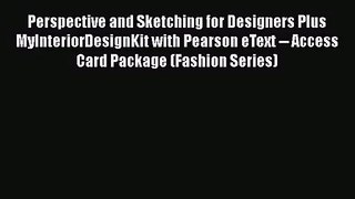 Perspective and Sketching for Designers Plus MyInteriorDesignKit with Pearson eText -- Access