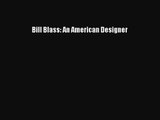 Bill Blass: An American Designer [PDF Download] Bill Blass: An American Designer# [PDF] Online
