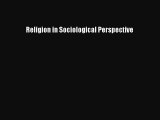 Read Religion in Sociological Perspective Ebook Free