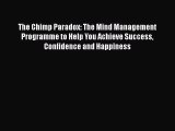 PDF Download The Chimp Paradox: The Mind Management Programme to Help You Achieve Success Confidence
