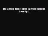 [PDF Download] The Ladybird Book of Dating (Ladybird Books for Grown-Ups) [PDF] Full Ebook