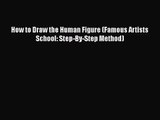 PDF Download How to Draw the Human Figure (Famous Artists School: Step-By-Step Method) Download