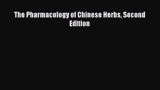 PDF Download The Pharmacology of Chinese Herbs Second Edition PDF Full Ebook