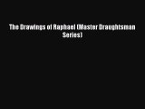 PDF Download The Drawings of Raphael (Master Draughtsman Series) Download Online