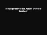 Drawing with Pencils & Pastels (Practical Handbook) [PDF Download] Drawing with Pencils & Pastels