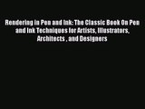 Rendering in Pen and Ink: The Classic Book On Pen and Ink Techniques for Artists Illustrators