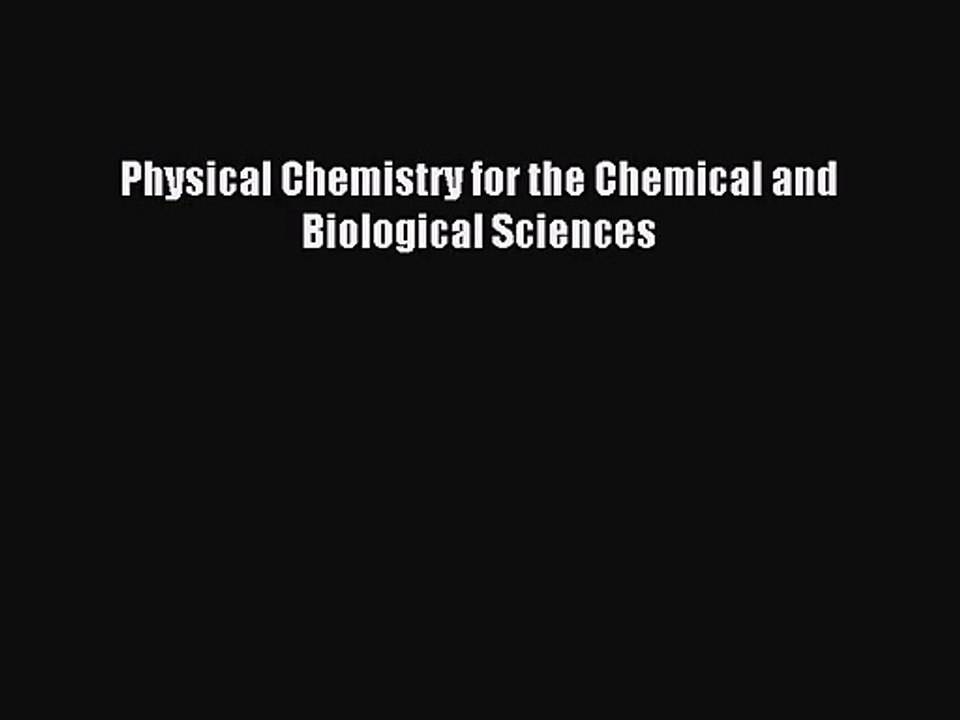 [PDF Download] Physical Chemistry for the Chemical and Biological Sciences [Download] Online